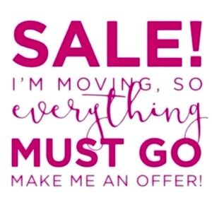 We are moving and everything has to go!